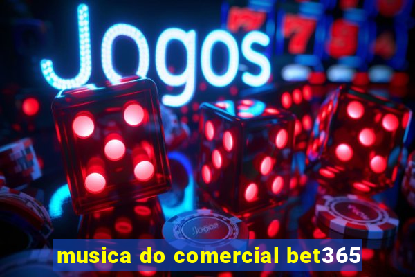 musica do comercial bet365